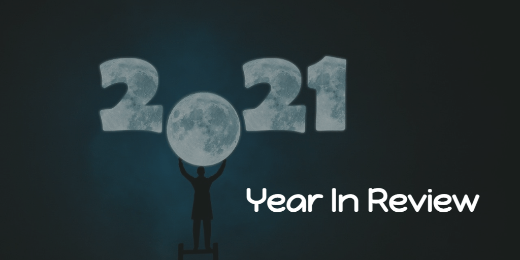 2021 Year In Review